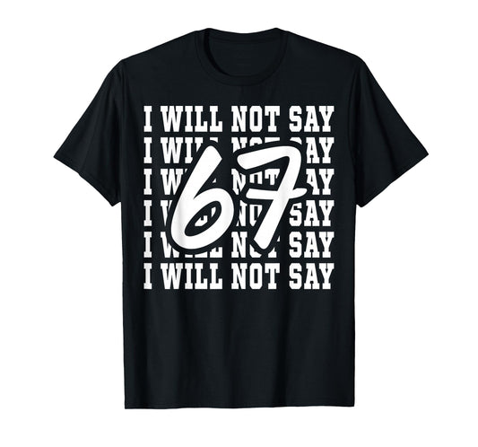 67 Write Lines Six Seven 6 7endy Meme Funny T-Shirt