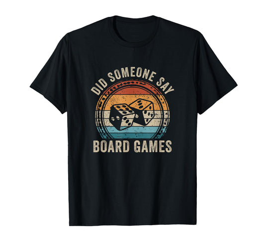 Did Someone Say Board Games Retro Game Night T-Shirt