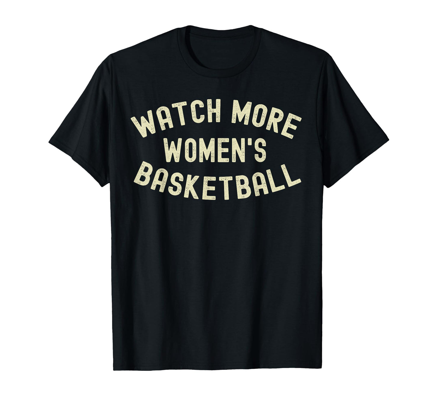 Watch More Women's Basketball T-Shirt