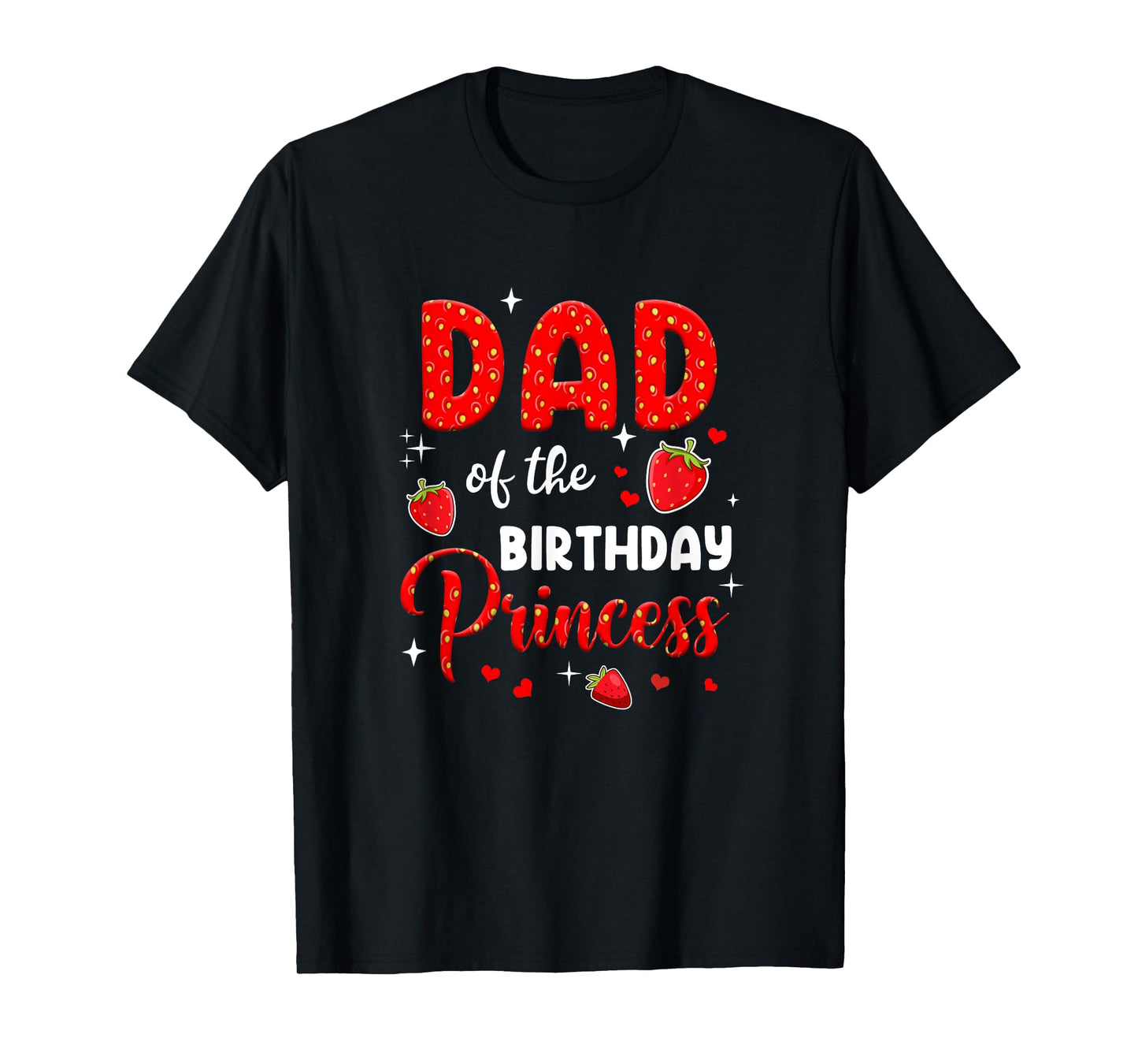 Dad Of The Birthday Princess Strawberry Theme Bday Party T-Shirt