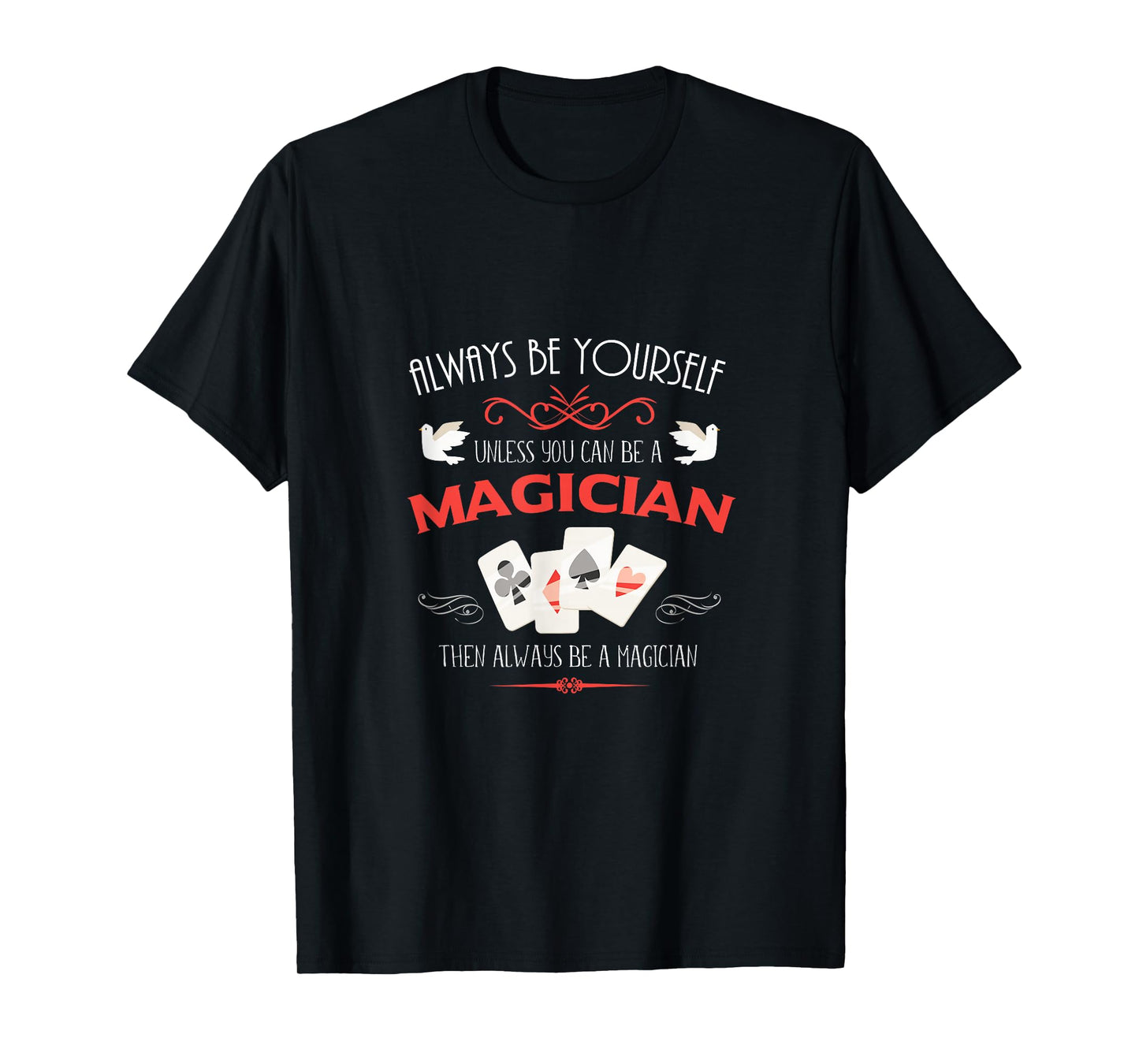Es sei denn du bist ein Magier. Gift Fun T-Shirt