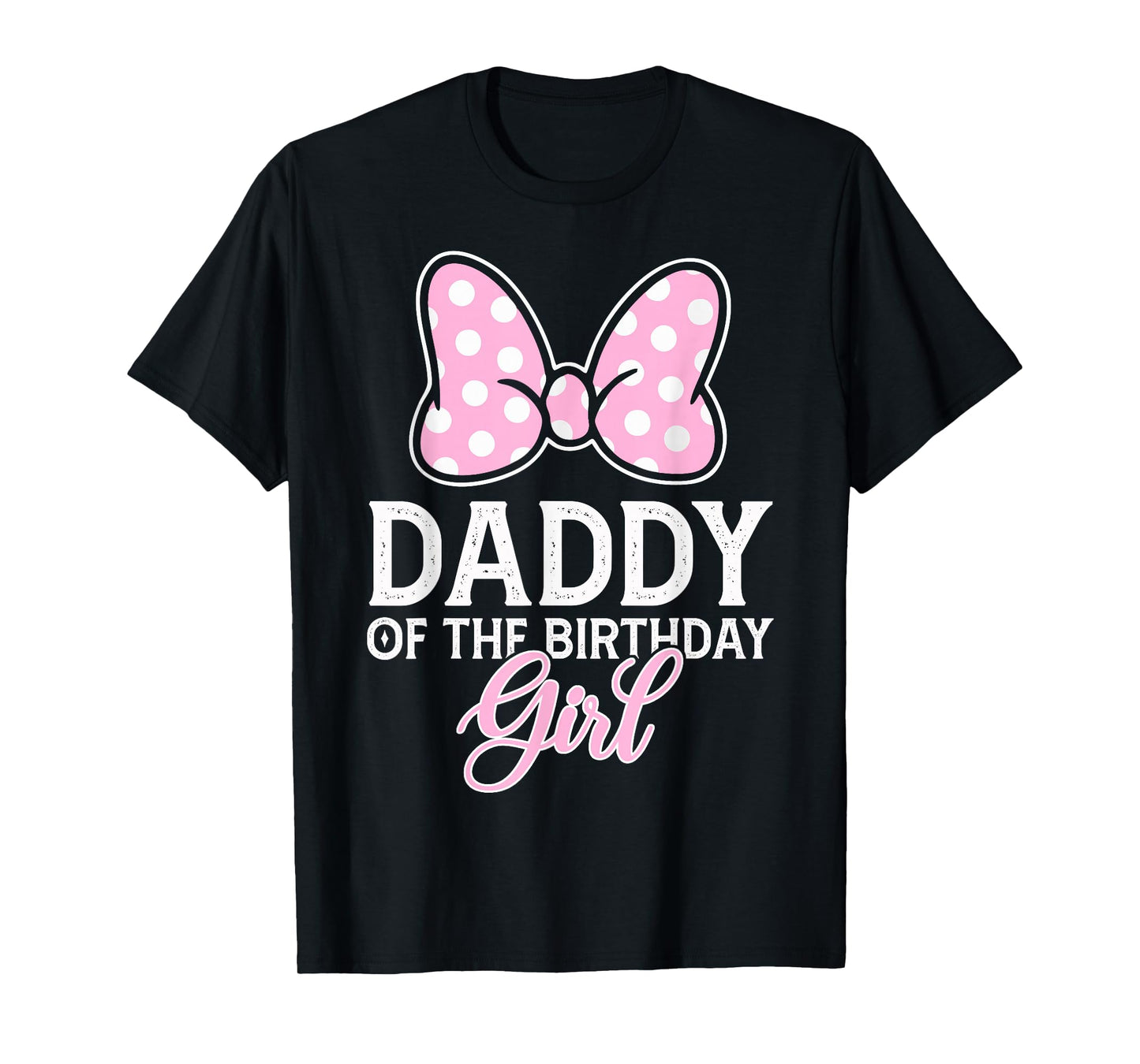 Daddy Of The Birthday Girl Cute Pink Bow Family Matching T-Shirt