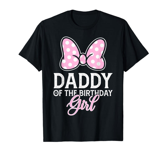 Daddy Of The Birthday Girl Cute Pink Bow Family Matching T-Shirt