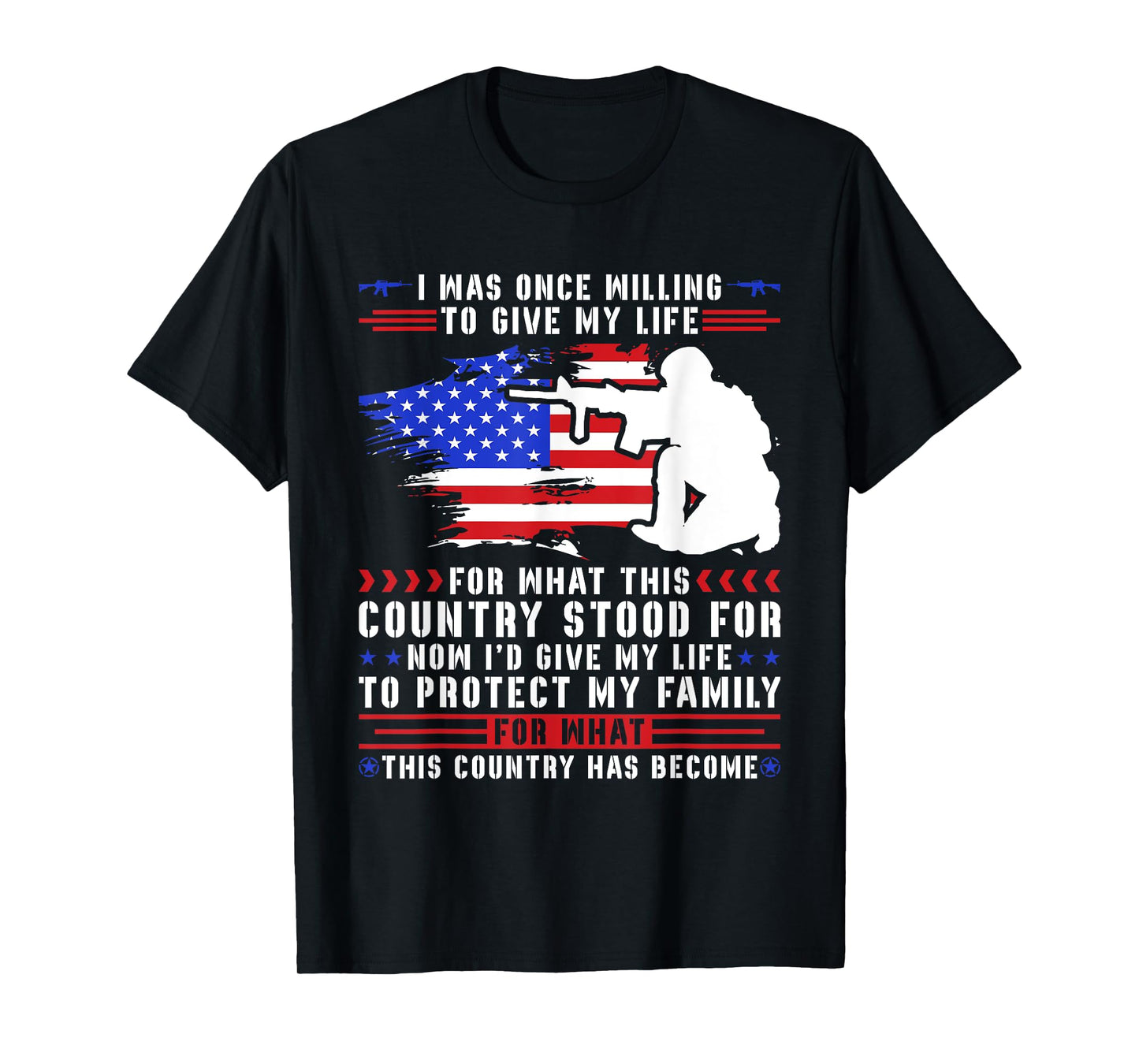 I Was Once Willing To Give My Life For What This Country T-Shirt