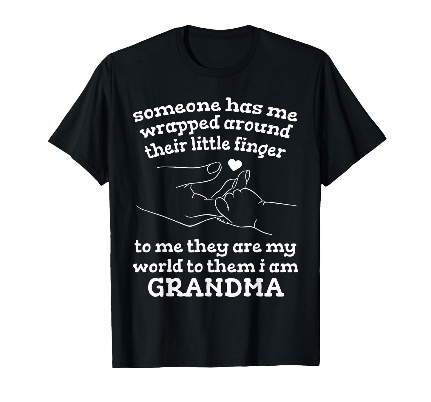 Someone has me Wrapped Around Their Little Finger Grandma T-Shirt