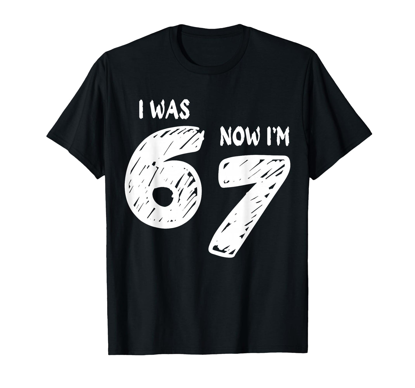 7 Year Old Birthday Shirt was 6 Now I'm 7 67 Funny Boy Girl T-Shirt