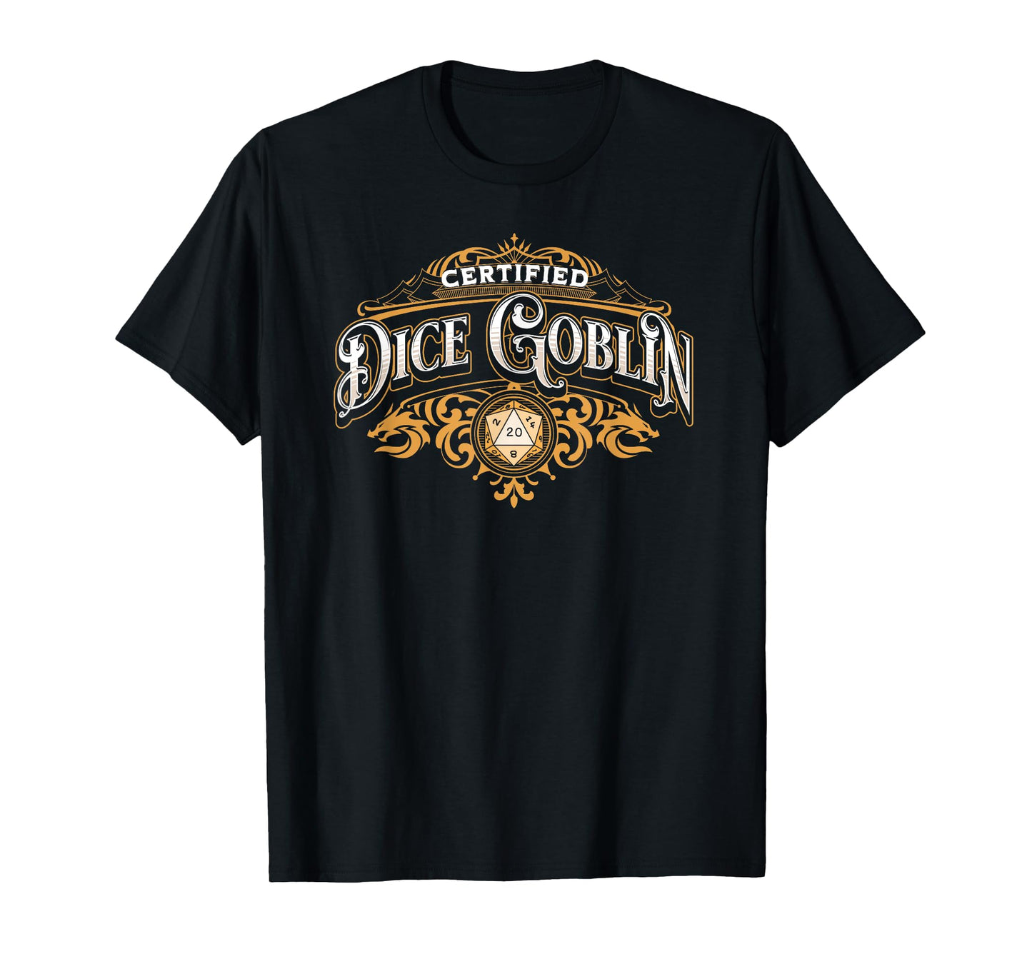 CERTIFIED DICE GOBLIN, DICE HOARDER FUNNY RPG TABLETOP GAMER T-Shirt