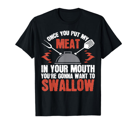 Dirty Adult Gift T-Shirt | Meat in Your Mouth | BBQ Joke Tee T-Shirt