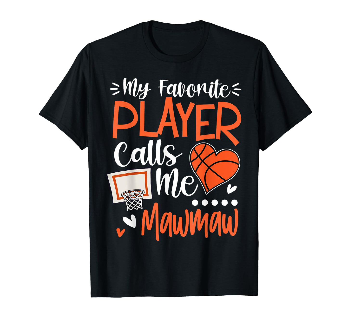 My Favorite Basketball Player Calls Me Mawmaw T-Shirt