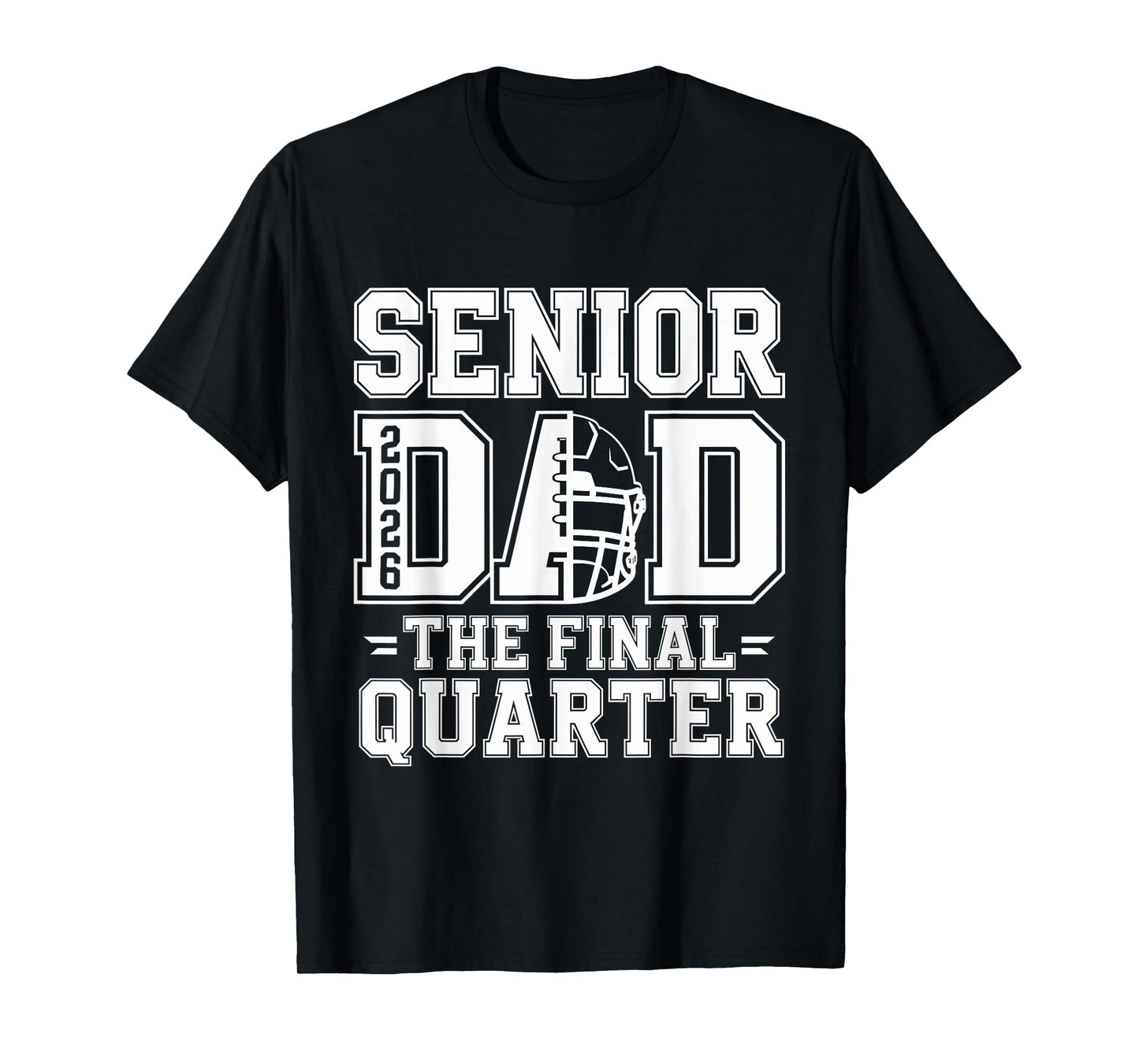 Senior Football Dad Father The Final Quarter 2026 Game Day T-Shirt
