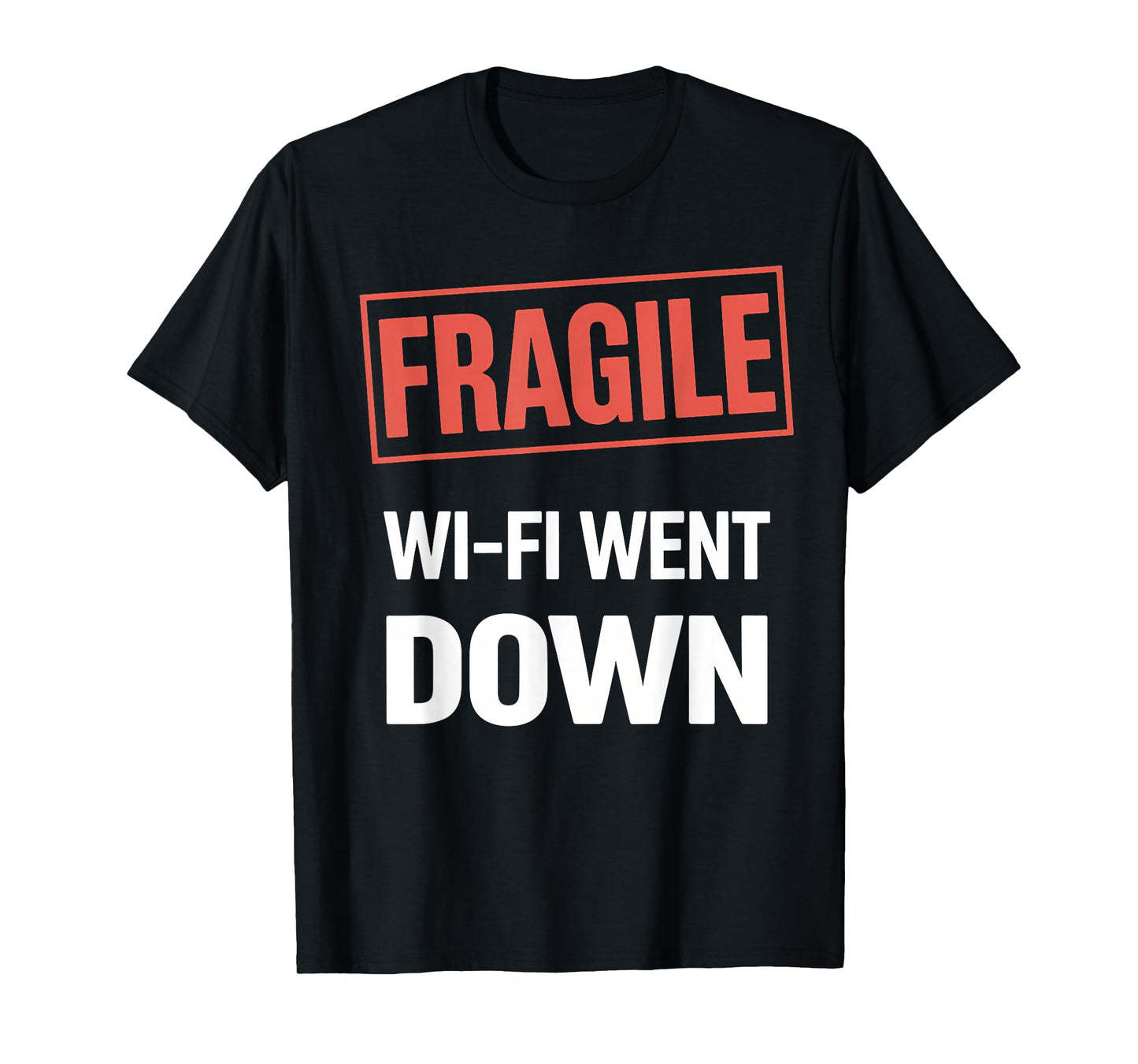 Fragile Wi-Fi Went Down – Funny Internet Outage Gamer T-Shirt