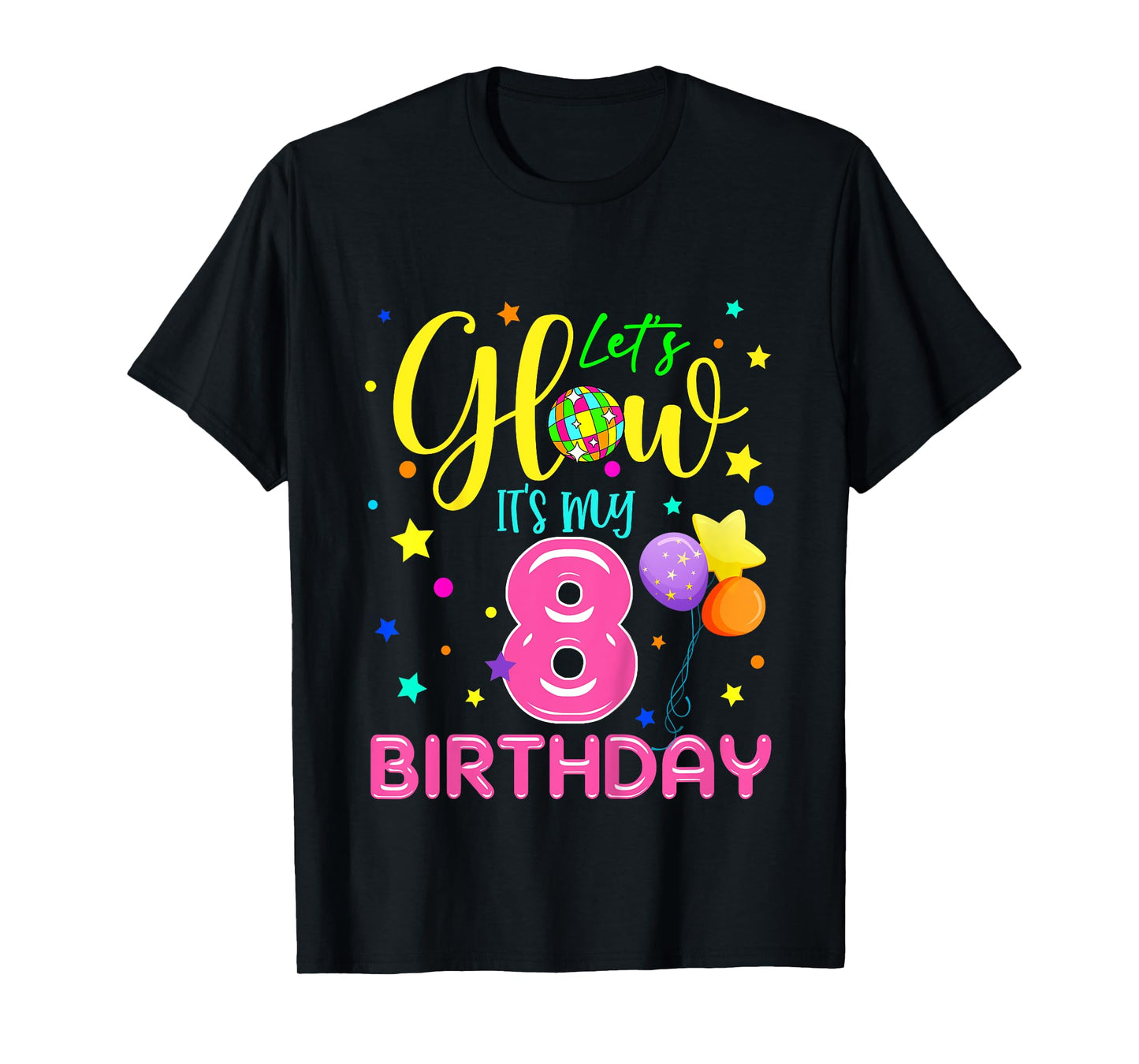 Lets Crazy It's My 8th Birthday Party Glowing 80s Group Team T-Shirt