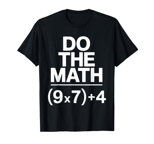 Do The Math Equation Thanksgiving Teacher 67 Six Seven 6 7 T-Shirt