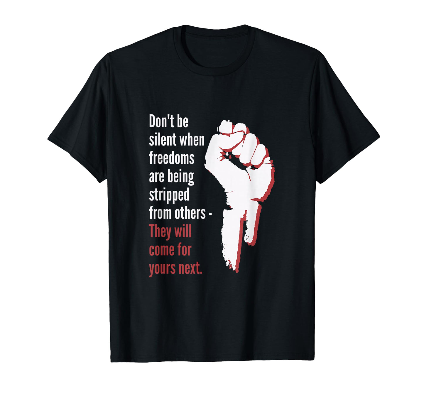 Don't be Silent When Freedoms are Being Stripped from Others T-Shirt