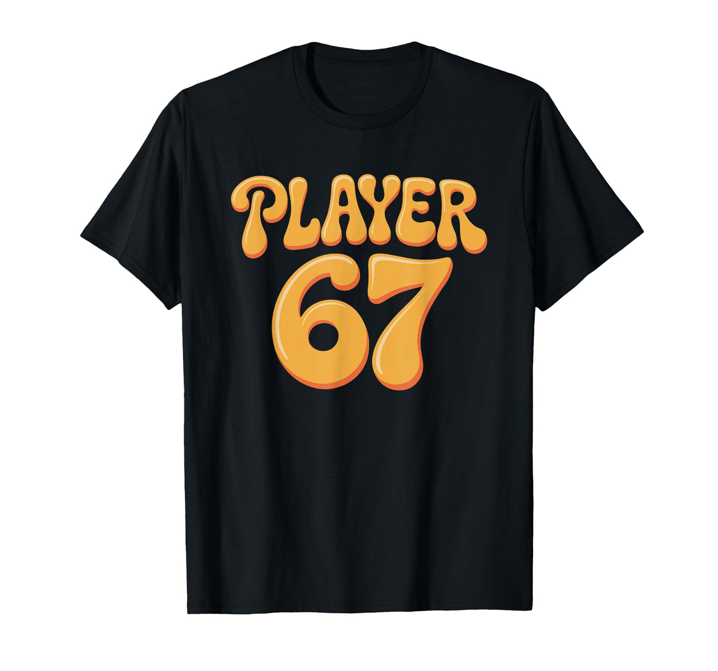 Player 67 Alpha Slang Gen 67th Number 67 T-Shirt