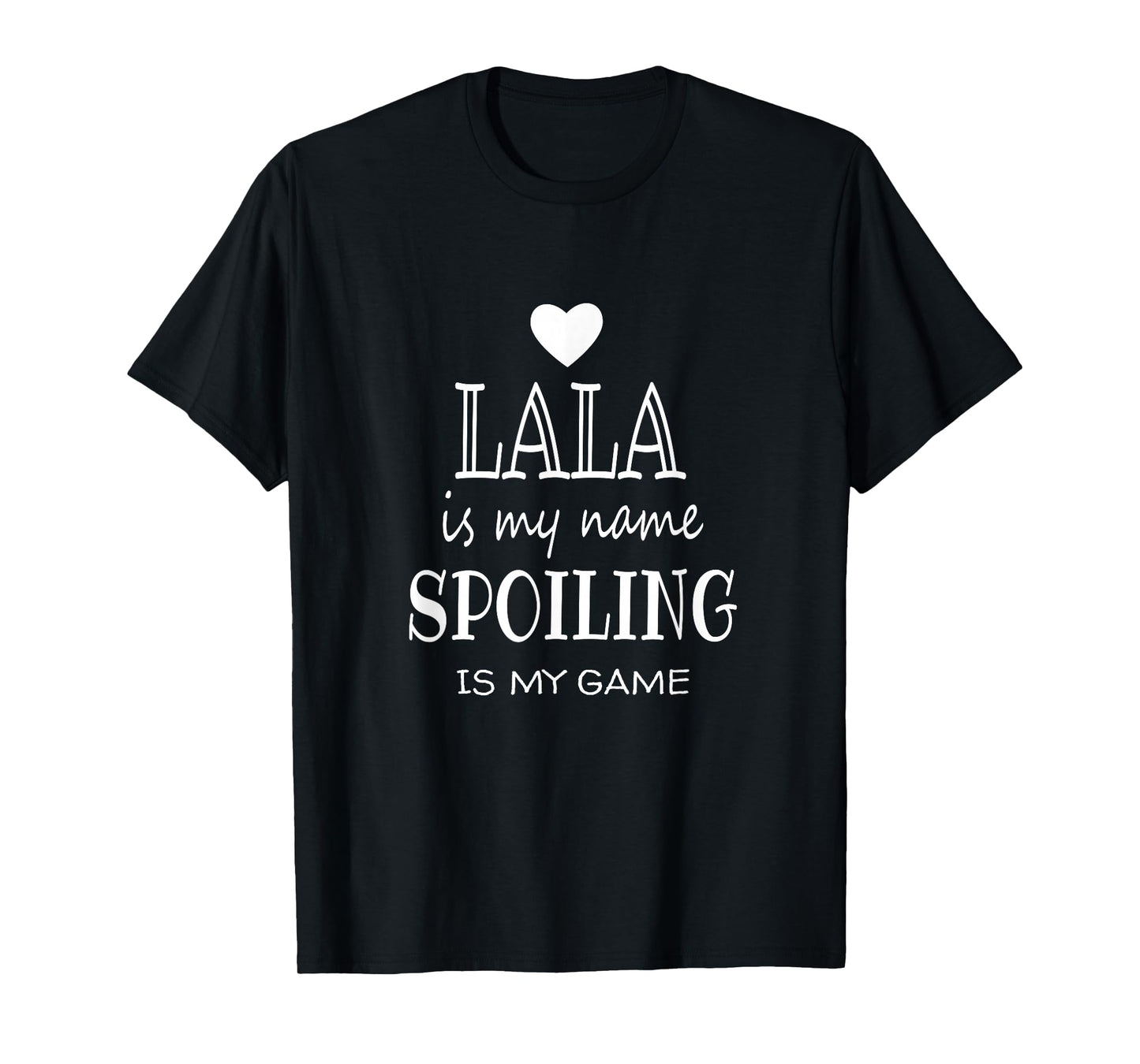 Lala Is My Name Funny Lala graphic Gifts for Lala Grandma T-Shirt