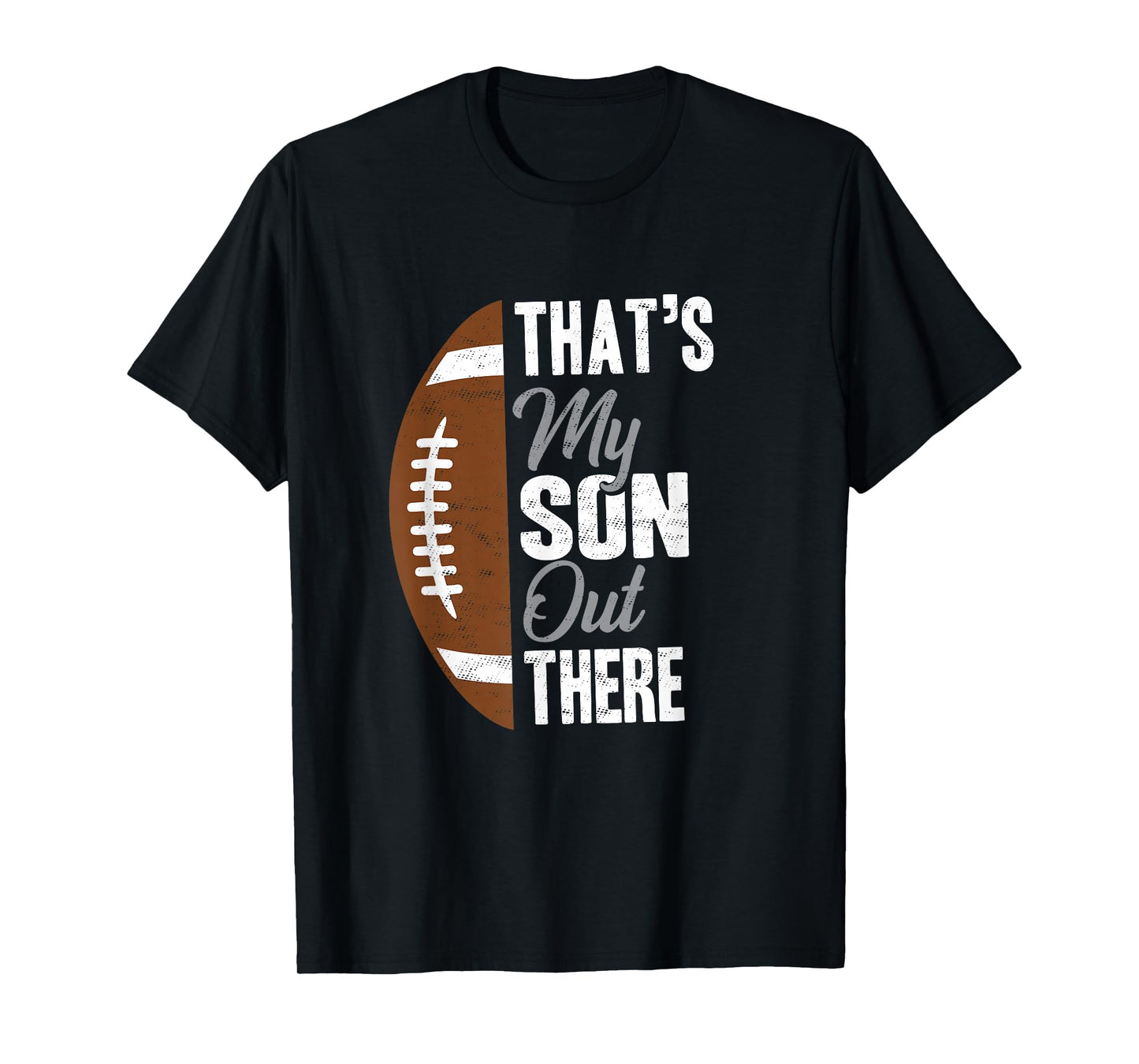 Football Dad That's My Son Out There Football Fan T-Shirt