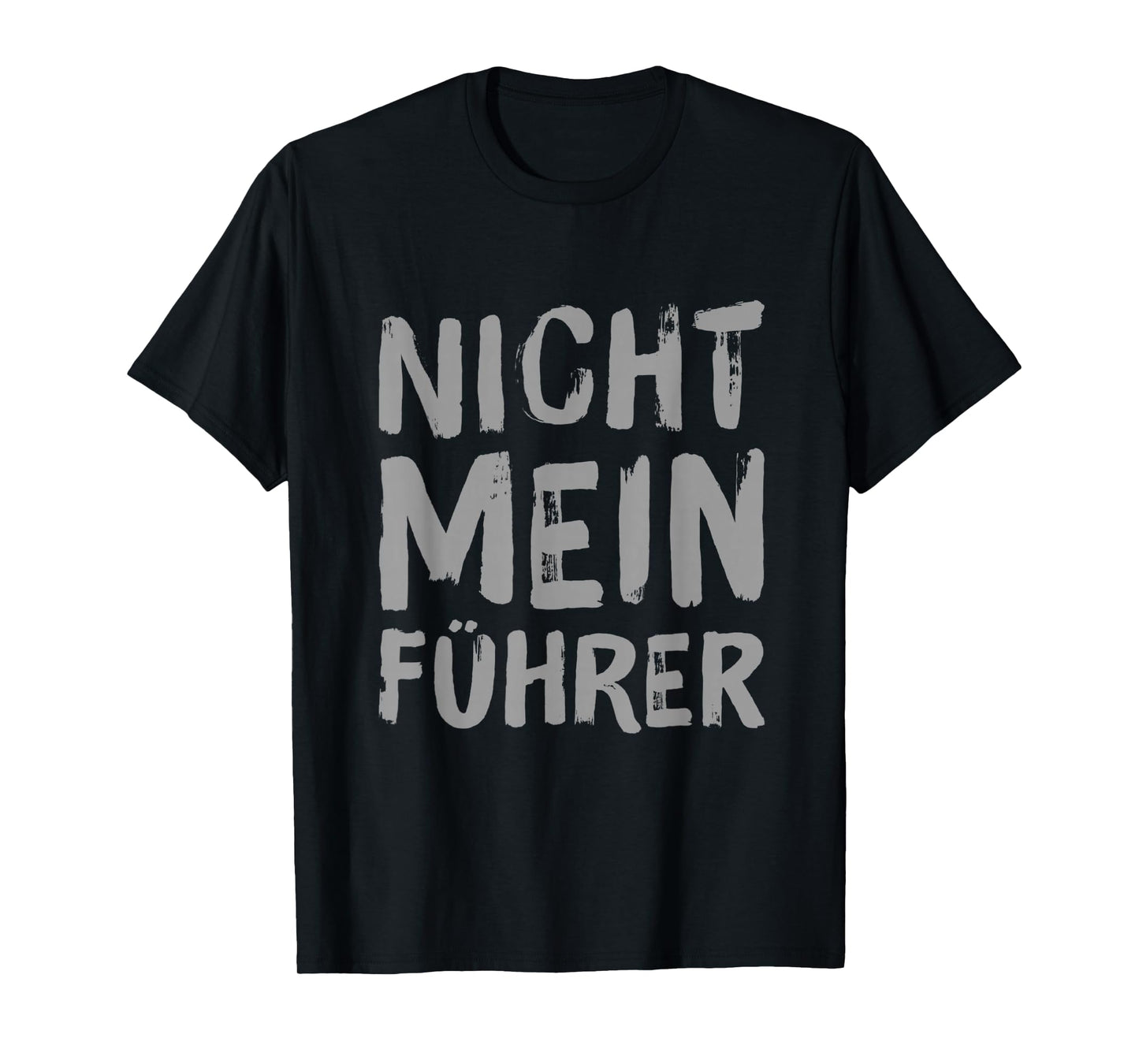 Nicht Mein Führer Not My President In German Funny Quotes T-Shirt