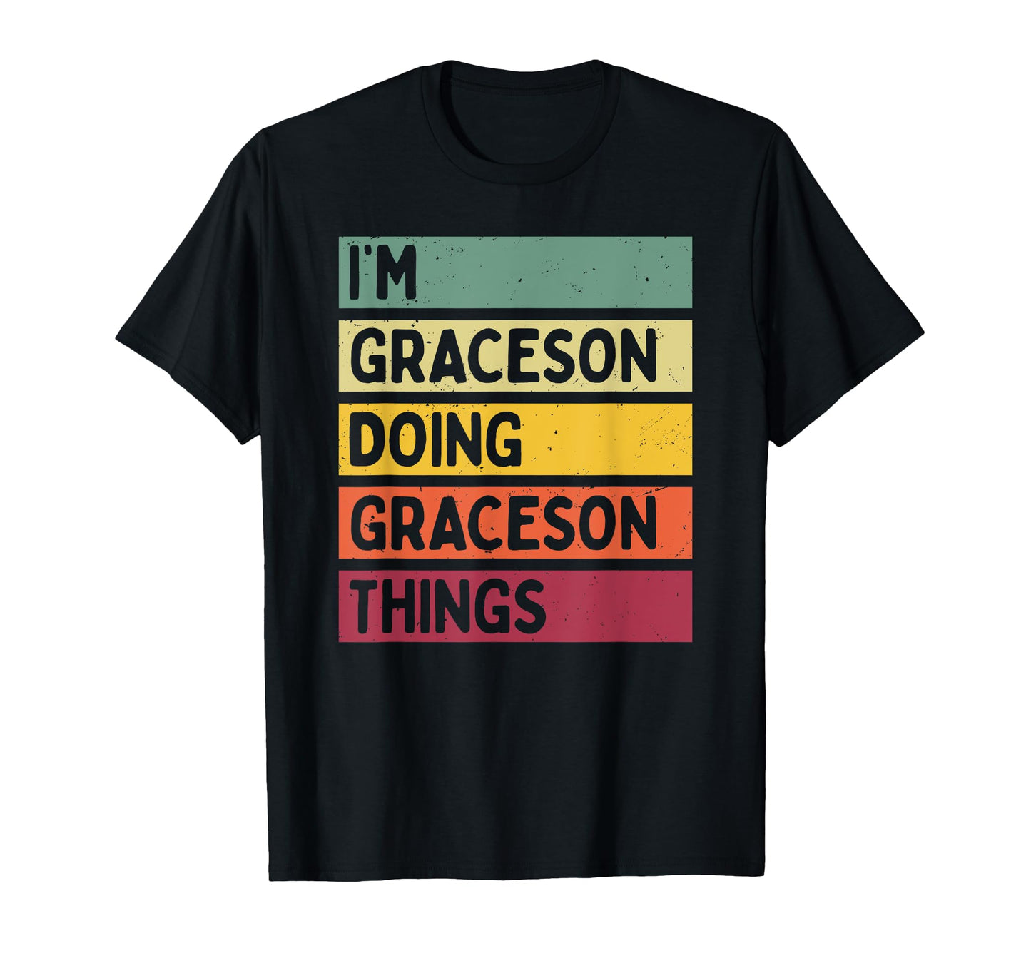 I'm Graceson Doing Graceson Things Funny Personalized Quote T-Shirt