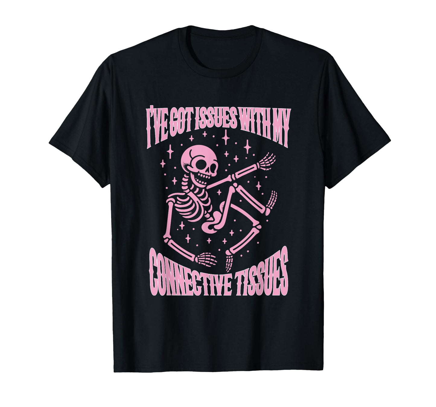 i've got issues with my connective tissues Funny design T-Shirt