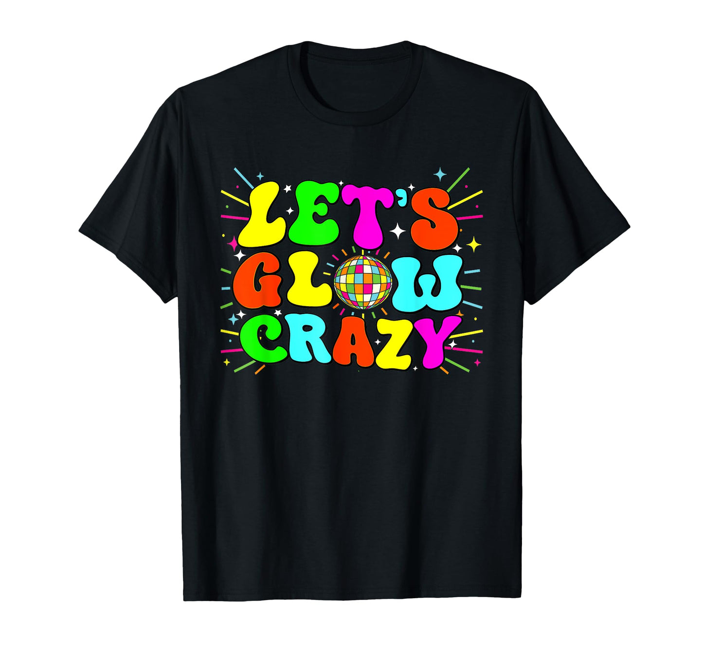Let's Glowing Crazy In My Glowing Era Team Party Matching T-Shirt