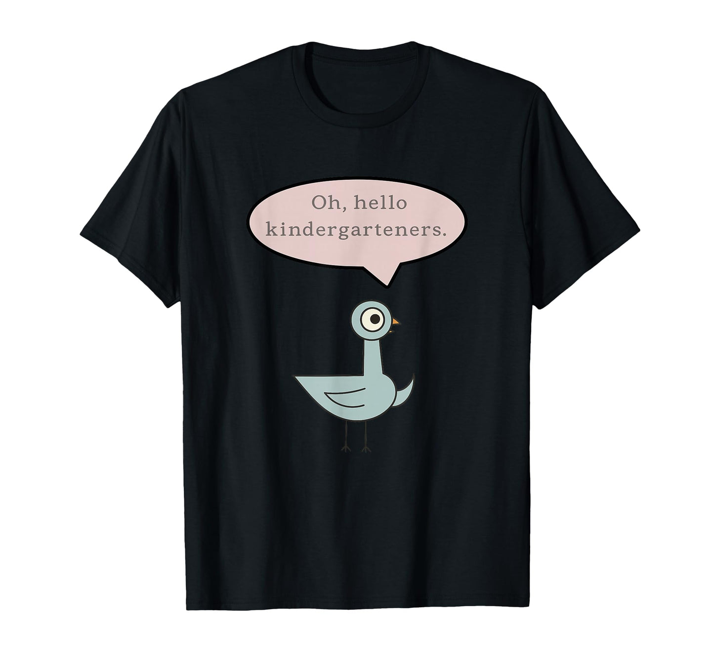 Oh, Hello Kindergarteners Cute Pigeon Kindergarten Teacher T-Shirt