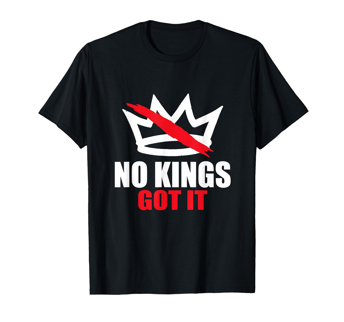 No Kings Got It T-Shirt