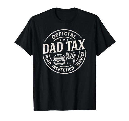 Dad Tax, Funny Papa Daddy Fathers Day T-Shirt