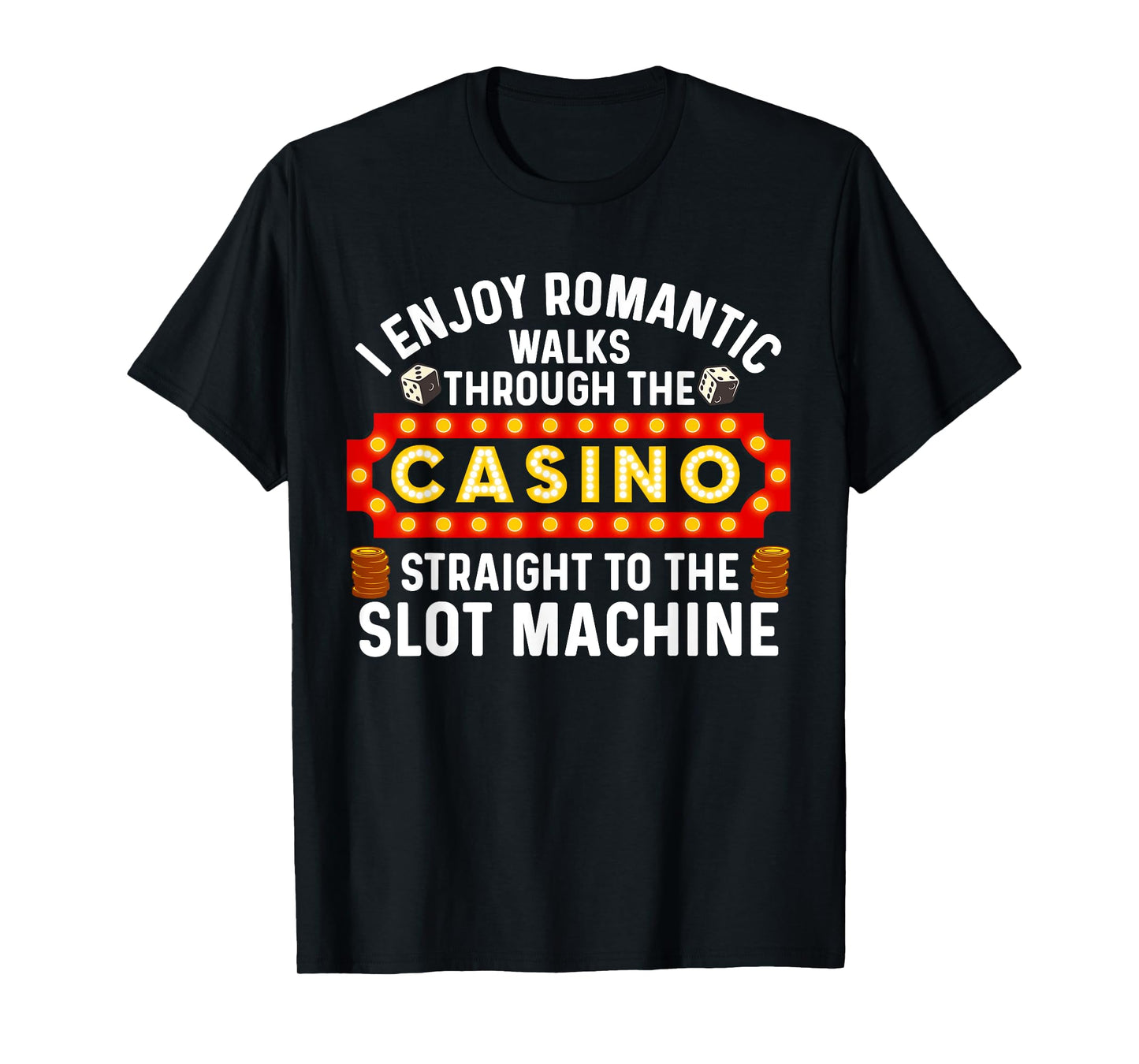 Funny Casino Designs For Men Women Gambling Pun Game Lovers T-Shirt