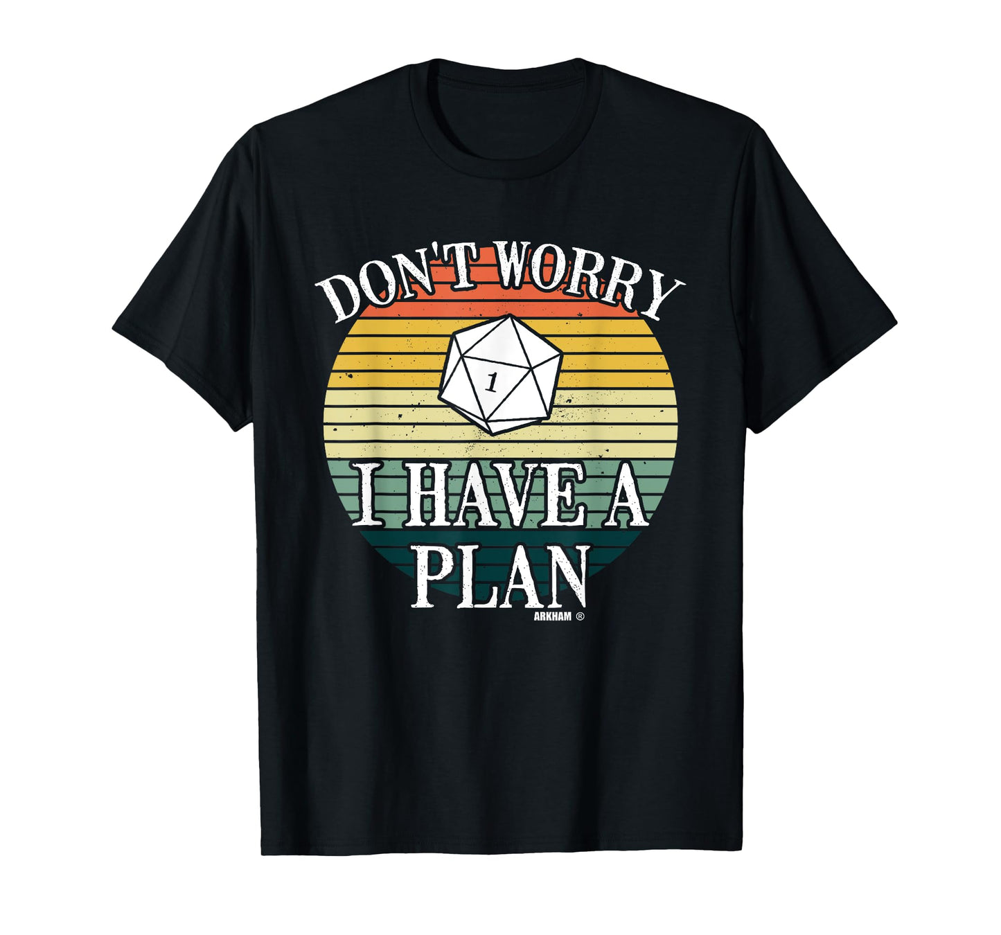 Don´t Worry I Have A Plan Roleplaying Dice D20 Game Master T-Shirt
