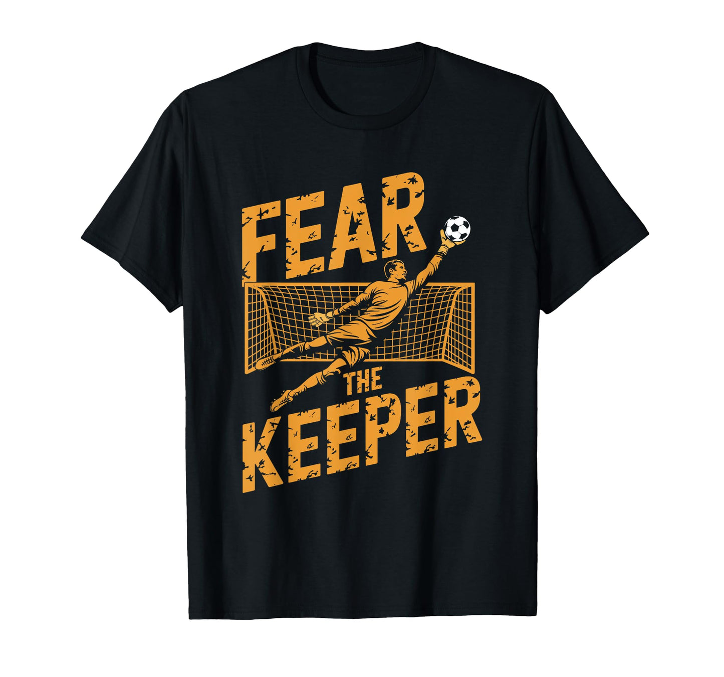 Team Coach and Soccer Player Lover, Fear The Keeper T-Shirt