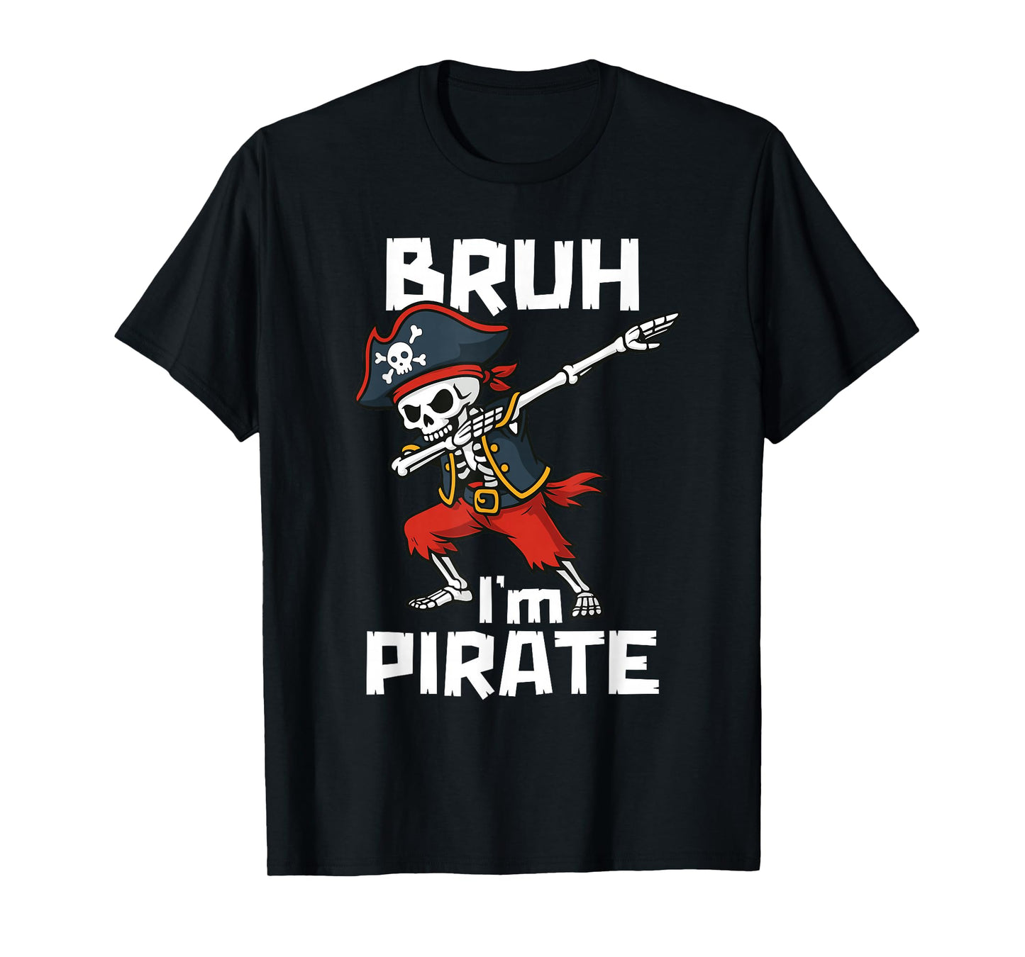 Bruh Pirate Lazy Dabbing Skull Pretend I'm a Pirate Costume T-Shirt