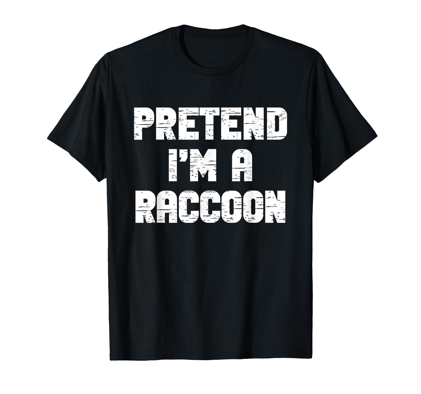 Halloween Pretend I'm A Raccoon Costume Lazy Adult Raccon T-Shirt