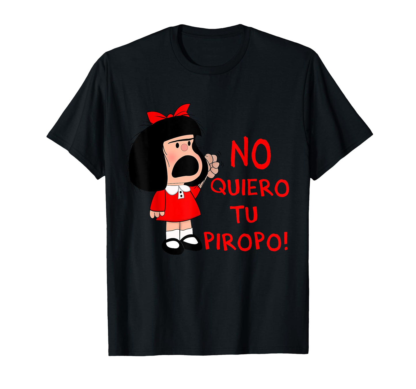No quiero tu Piropo Funny Feminista Mafalda T-Shirt