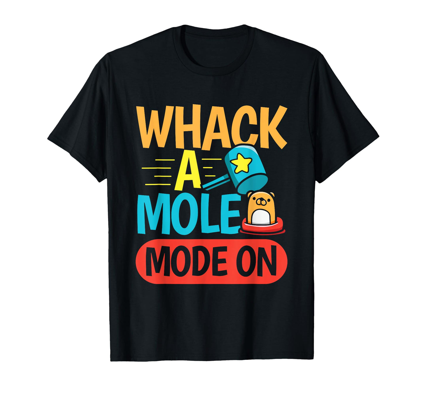 Whack a mole Mode On Design for a Whack a Mole player T-Shirt