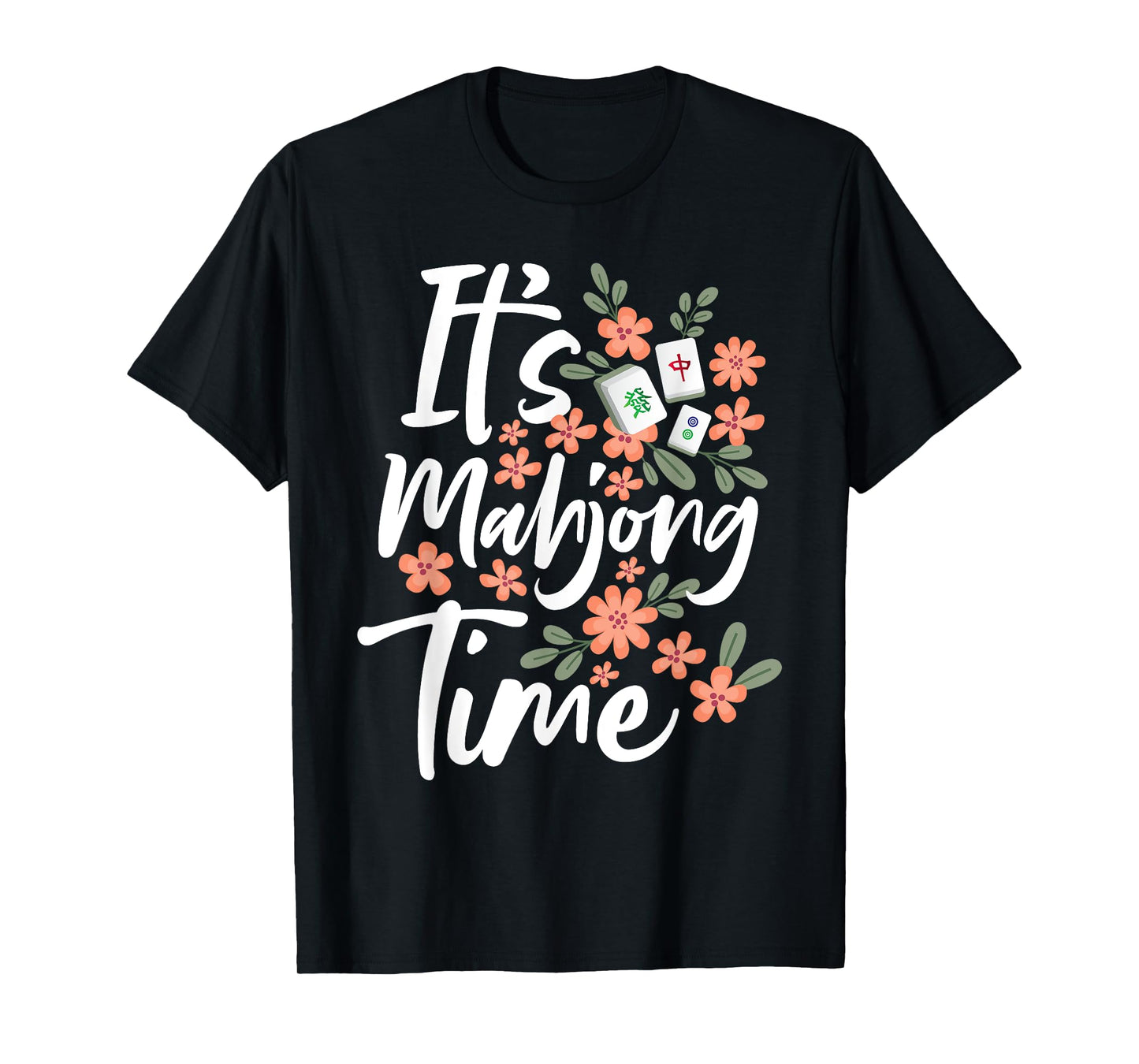 It's Mahjong Time - Gambling Chinese Game Casino Player T-Shirt