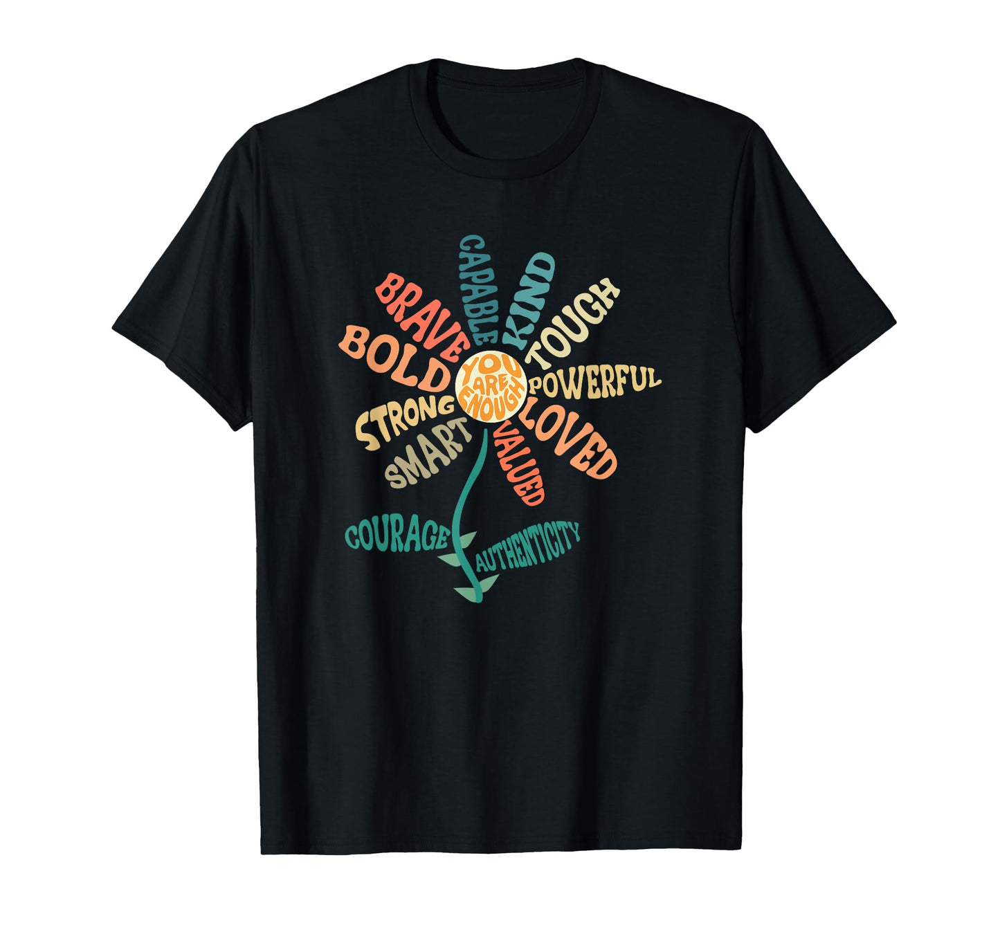 You are Enough - Smart Brave Strong Kind Loved Motivational T-Shirt