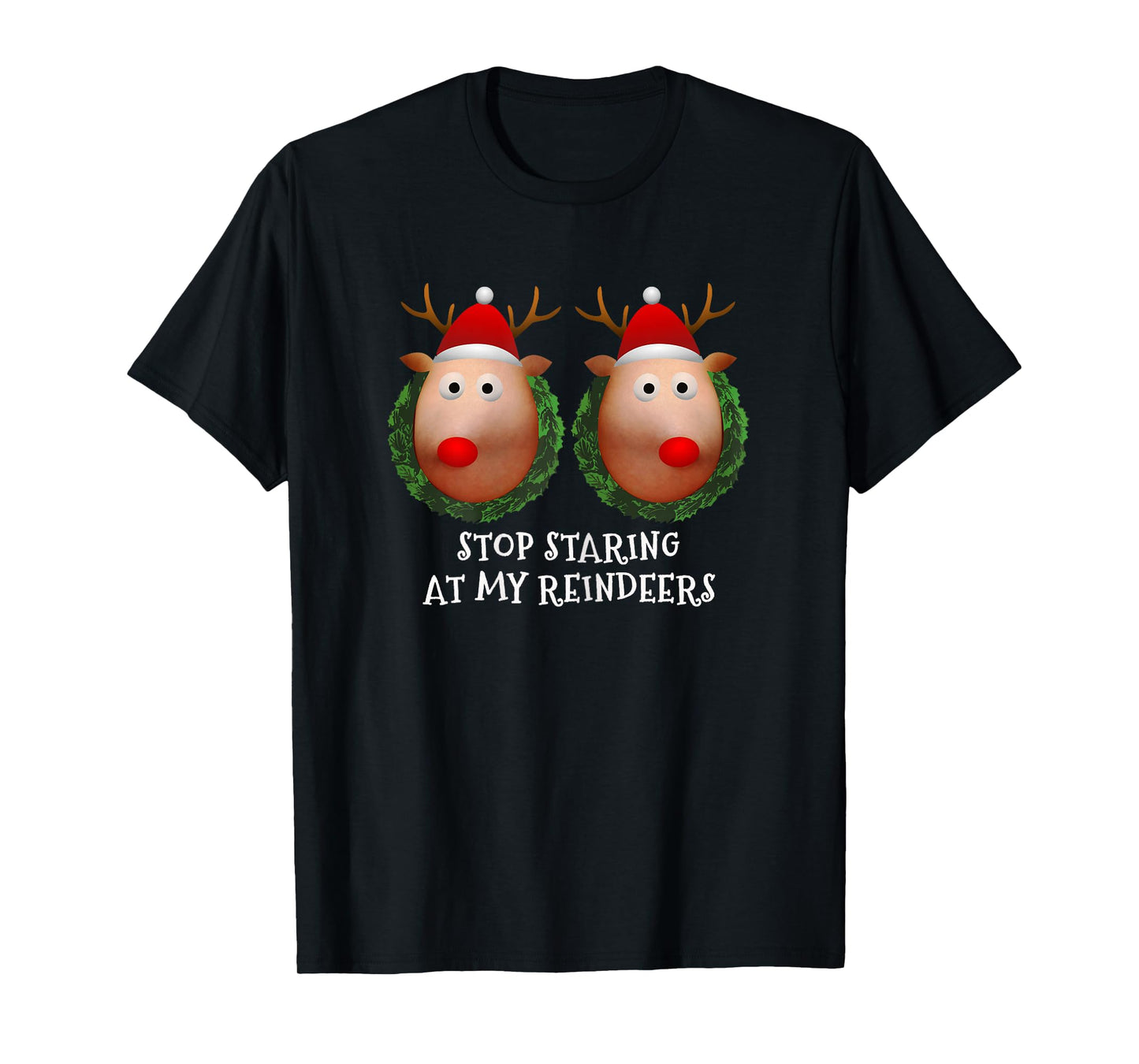 Womens Stop staring at my Reindeers Boobs Ugly Gag Xmas Sweater Short Sleeve T-Shirt