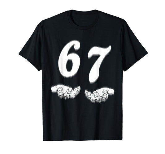 67 Six Seven with Hands Black and White Art T-Shirt
