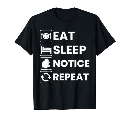 Eat Sleep Notice Repeat Funny Meme Gaming Humor Graphic T-Shirt