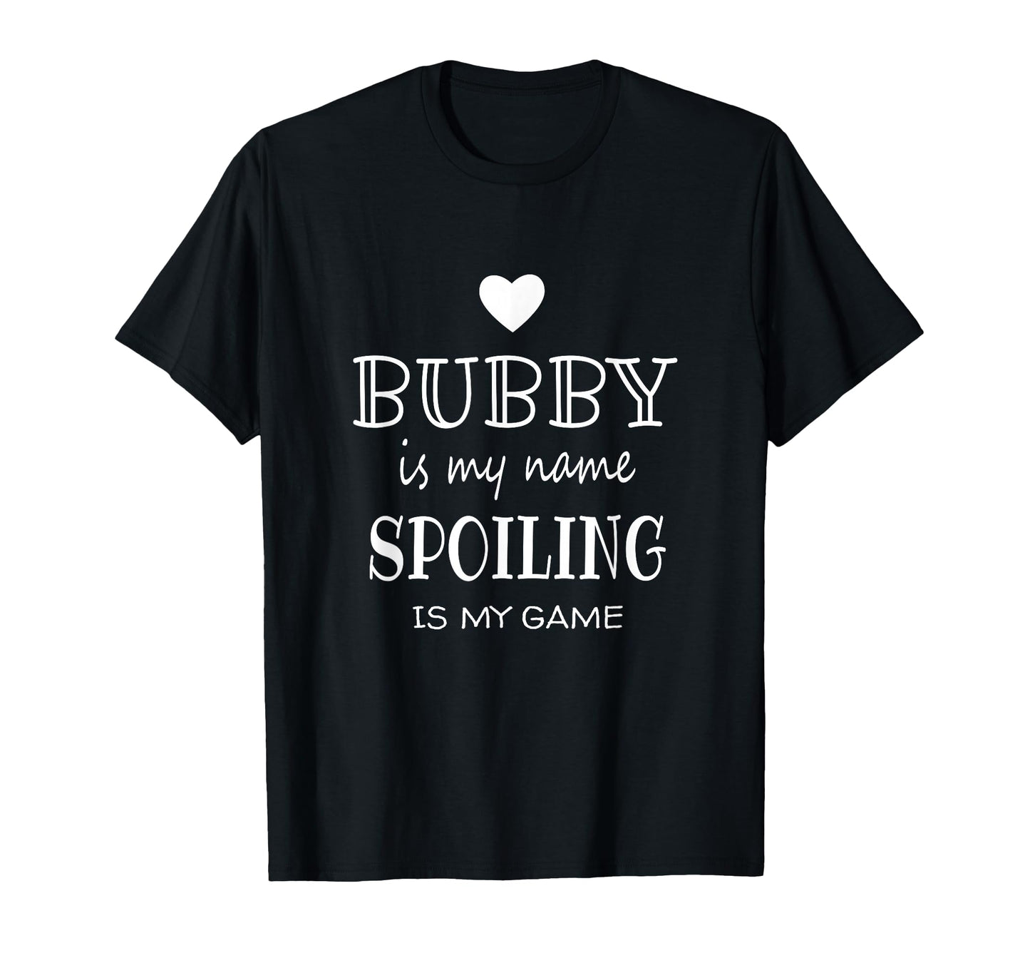 Bubby Is My Name Funny Bubby Shirt Gifts for Bubby Grandma T-Shirt