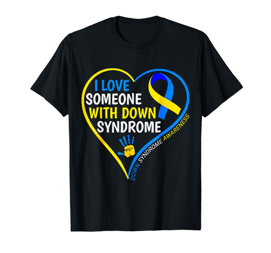 Down Syndrome Awareness I Love Someone With Down Syndrome T-Shirt