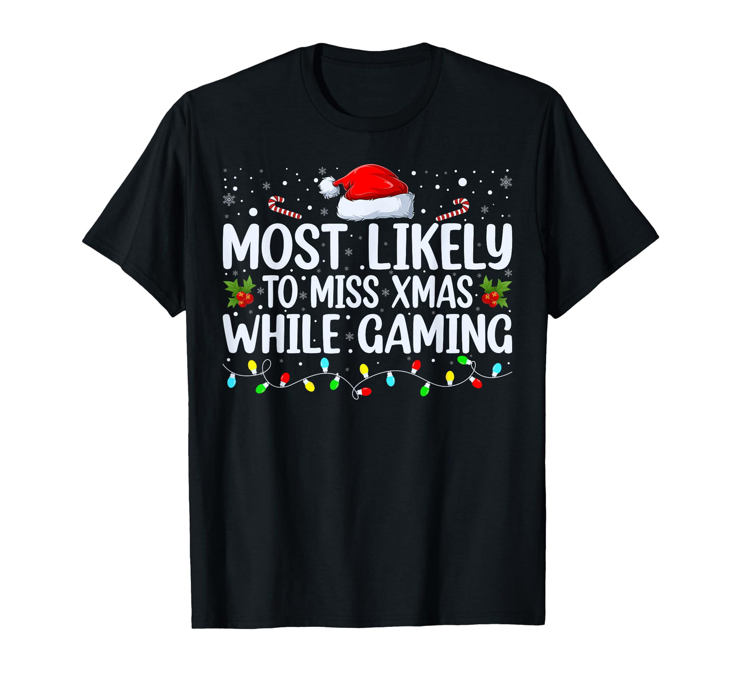 Most Likely To Miss Christmas While Gaming Family Christmas T-Shirt