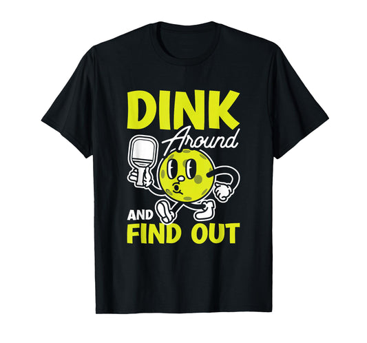 Dink Around And Find Out Pickleball Black Unisex-Adults Small Modern Cartoon T-Shirt