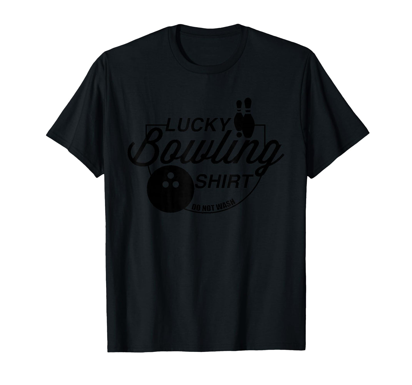 Lucky Bowling Shirt Do Not Wash Funny Quote For Bowlers T-Shirt
