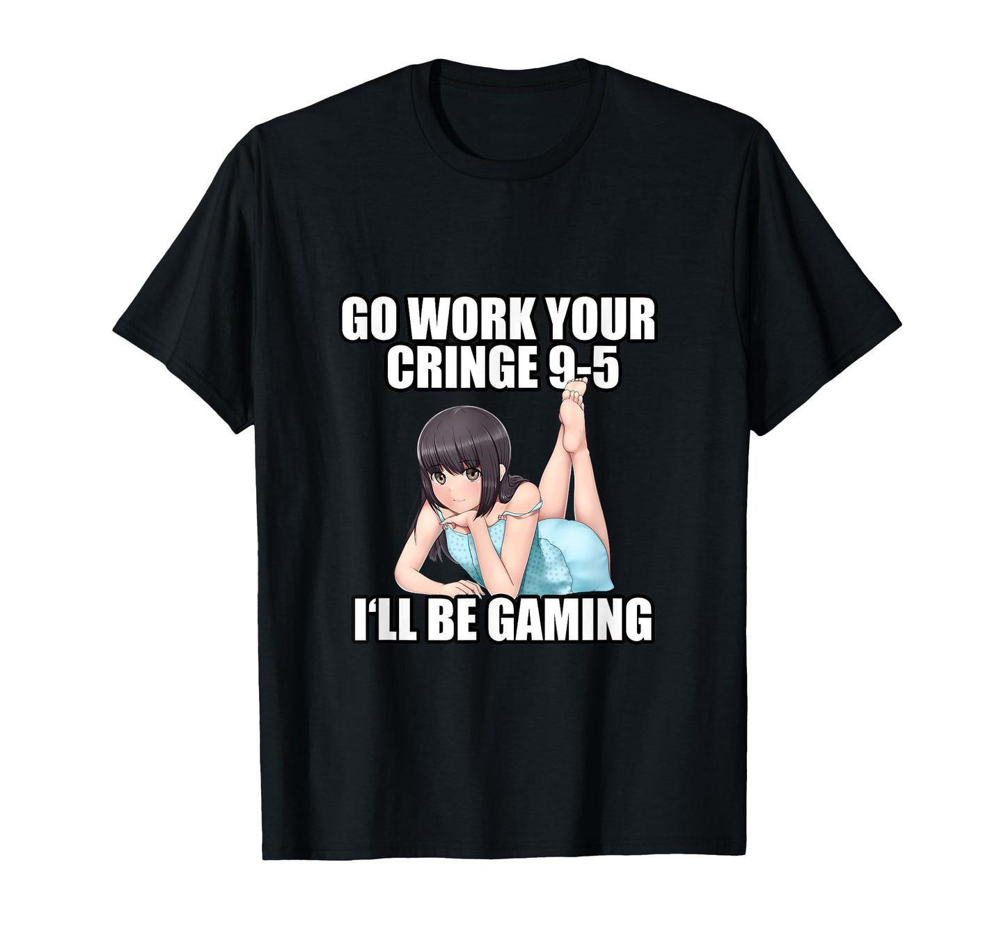 Go work your cringe 9-5 I'll be gaming meme T-Shirt