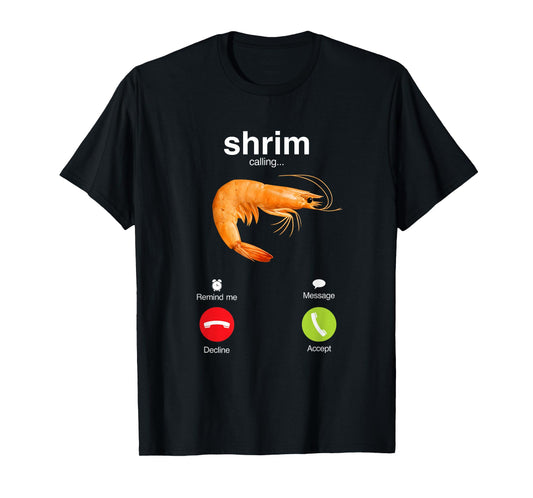 "Shrim" is calling misspelled funny shrimp calling meme T-Shirt