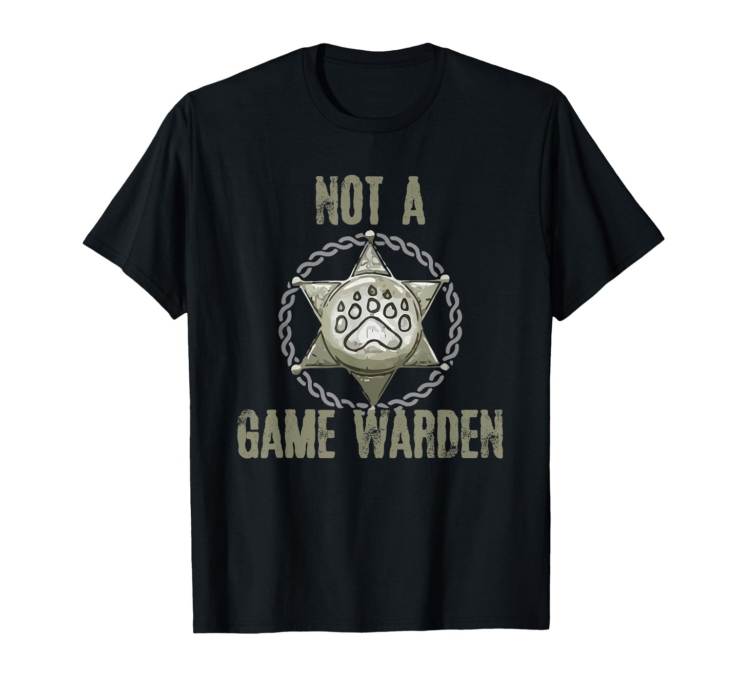 Not A Game Warden Funny Wildlife Officer Saying T-Shirt