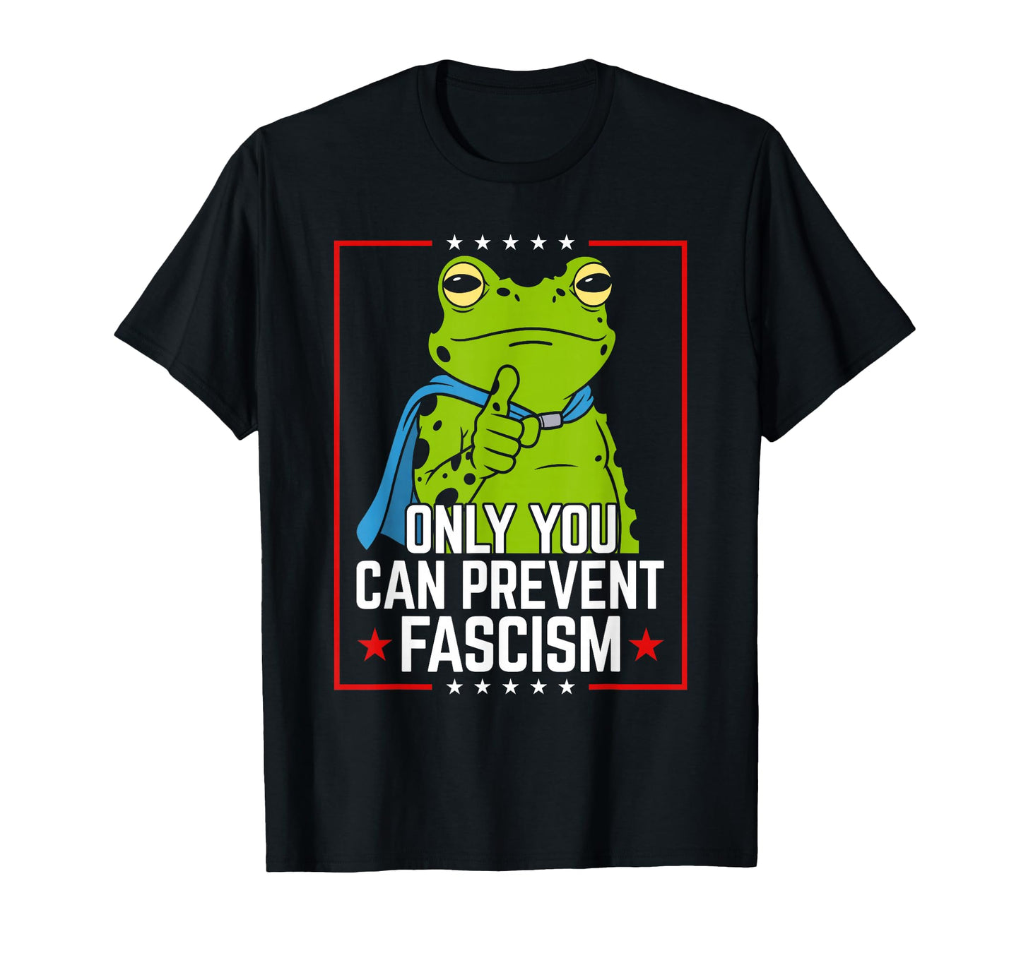 Portland Frog Only You Can Prevent Fascism Frog Protest T-Shirt