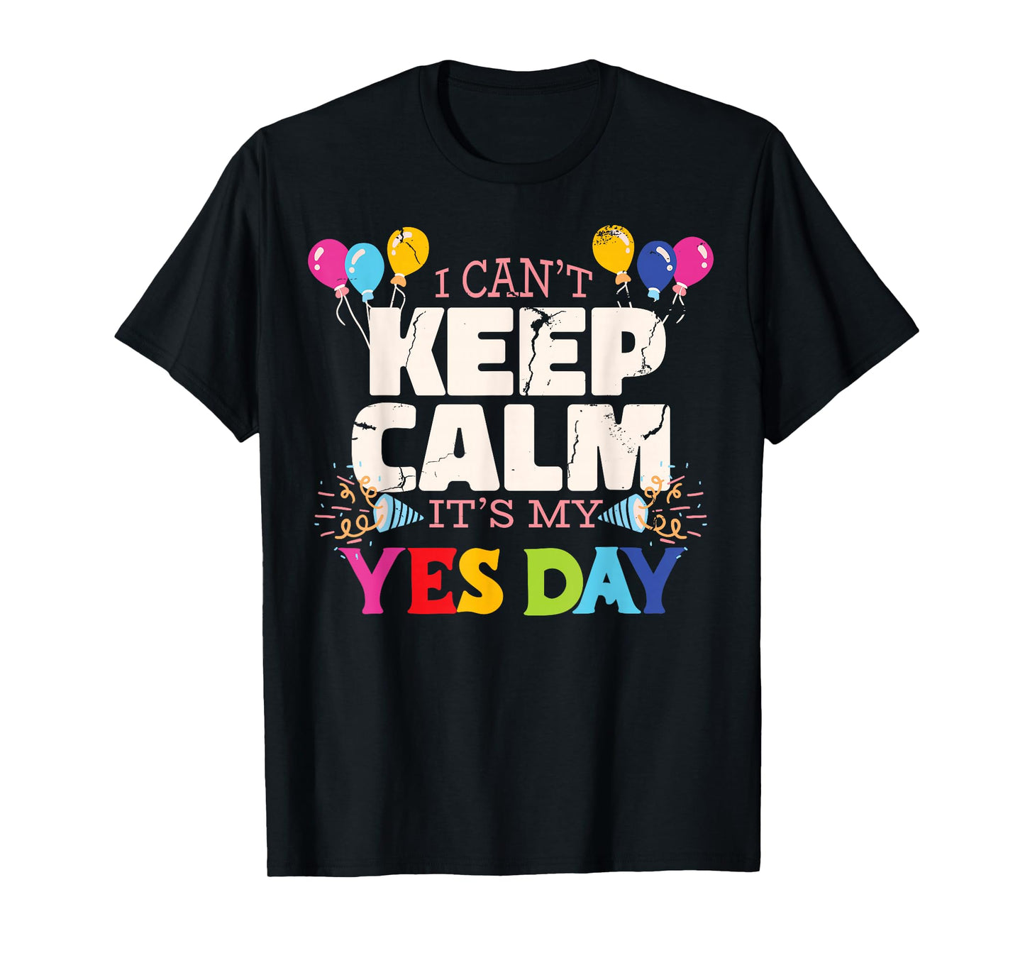 Keep Calm its my Yes Day for daddys Yes Day Kids T-Shirt